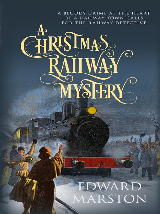 Title details for A Christmas Railway Mystery by Edward Marston - Available